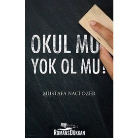 Okul Mu Yok Ol Mu - Mustafa Naci Özer