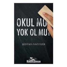 Okul Mu Yok Ol Mu - Mustafa Naci Özer