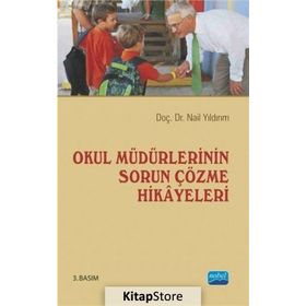 OKUL MÜDÜRLERİNİN SORUN ÇÖZME HIKAYELERI - NAIL YILDIRIM