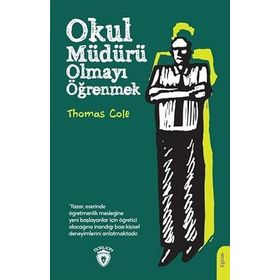 Okul Müdürü Olmayı Öğrenmek Dorlion Yayınevi