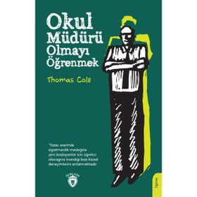 Okul Müdürü Olmayı Öğrenmek Dorlion Yayınevi