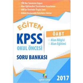Okul Öncesi Alan Bilgisi Alan Eğitimi Soru Bankası: Eğiten 2017 KPSS ÖABT