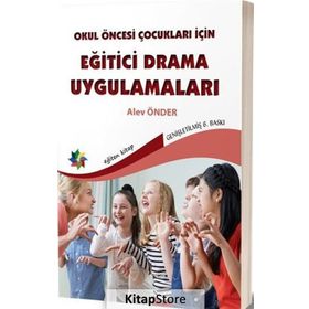 Okul Öncesi Çocuklar İçin Eğitici Drama Uygulamaları - Alev Önder