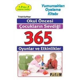 Okul Öncesi Çocukların Sevdiği 365 Oyun ve Etkinlikler - Trish Kuffner