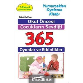 Okul Öncesi Çocukların Sevdiği 365 Oyun ve Etkinlikler - Trish Kuffner