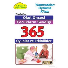 Okul Öncesi Çocukların Sevdiği 365 Oyun ve Etkinlikler - Trish Kuffner