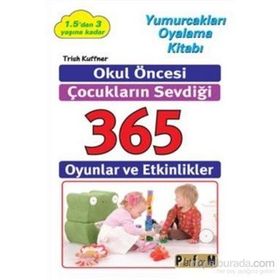 Okul Öncesi Çocukların Sevdiği 365 Oyun ve Etkinlikler - Trish Kuffner