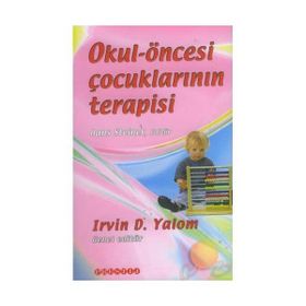 Okul Öncesi Çocuklarının Terapisi - Irvin D. Yalom