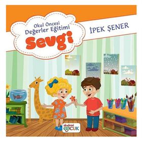 Okul Öncesi Değerler Eğitimi Sevgi - Akademi Çocuk