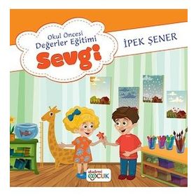 Okul Öncesi Değerler Eğitimi Sevgi - Akademi Çocuk