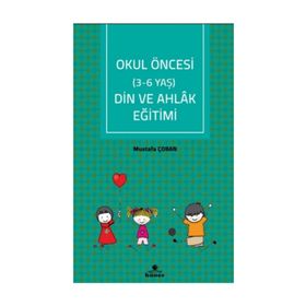 OKUL ÖNCESİ DIN VE AHLAK EĞİTİMİ - ZEYNEP NEZAHAT ÖZERİ
