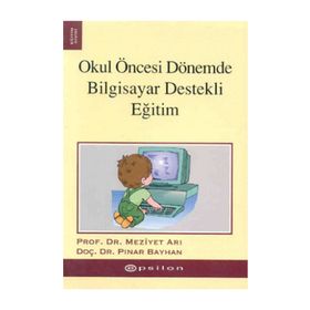 OKUL ÖNCESİ DÖNEMDE BILGISAYAR DESTEKLI EĞİTİM - MEZIYET ARI