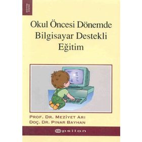 OKUL ÖNCESİ DÖNEMDE BILGISAYAR DESTEKLI EĞİTİM - MEZIYET ARI