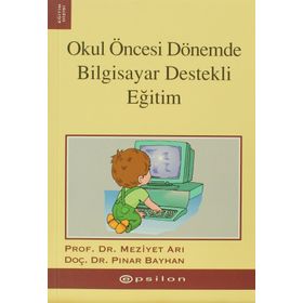 OKUL ÖNCESİ DÖNEMDE BILGISAYAR DESTEKLI EĞİTİM - MEZIYET ARI