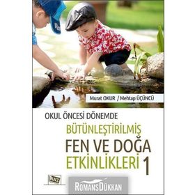 Okul Öncesi Dönemde Bütünleştirilmiş Fen Ve Doğa Etkinlikleri 1 Murat Okur Anı Yayıncılık