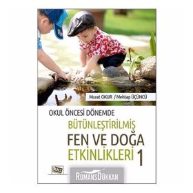 Okul Öncesi Dönemde Bütünleştirilmiş Fen Ve Doğa Etkinlikleri 1 Murat Okur Anı Yayıncılık