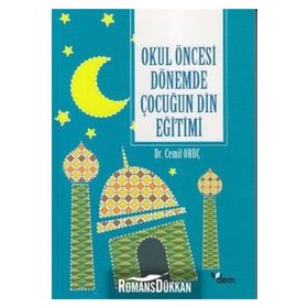 Okul Öncesi Dönemde Çocuğun Din Eğitimi - Cemil Oruç