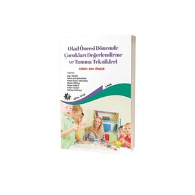 Okul Öncesi Dönemde Çocukları Değerlendirme ve Tanıma Teknikleri Eğiten Kitap