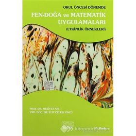 Okul Öncesi Dönemde Fen-Doğa ve Matematik Uygulamaları - Meziyet Arı Elif Çelebi Öncü