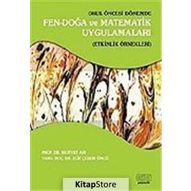 Okul Öncesi Dönemde Fen-Doğa ve Matematik Uygulamaları - Meziyet Arı Elif Çelebi Öncü