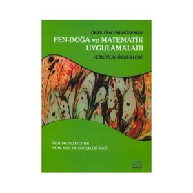 Okul Öncesi Dönemde Fen-Doğa ve Matematik Uygulamaları - Meziyet Arı Elif Çelebi Öncü