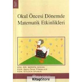 OKUL ÖNCESİ DÖNEMDE MATEMATIK ETKINLIKLERI - B. AKMAN