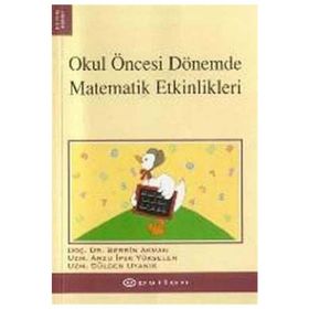 OKUL ÖNCESİ DÖNEMDE MATEMATIK ETKINLIKLERI - B. AKMAN