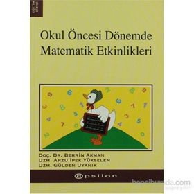 OKUL ÖNCESİ DÖNEMDE MATEMATIK ETKINLIKLERI - B. AKMAN