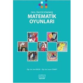 OKUL ÖNCESİ DÖNEMDE MATEMATIK OYUNLARI - SARE ERGÜN;SUZAN CÖMERT