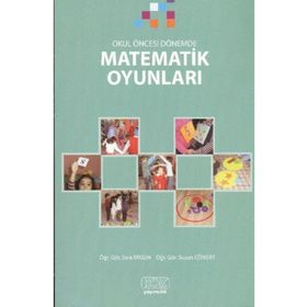 OKUL ÖNCESİ DÖNEMDE MATEMATIK OYUNLARI - SARE ERGÜN;SUZAN CÖMERT