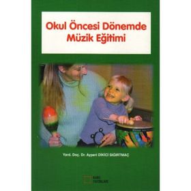 Okul Öncesi Dönemde Müzik Eğitimi - yard ayperi dikici sigirtmac