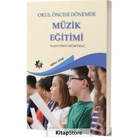 Okul Öncesi Dönemde Müzik Eğitimi - yard ayperi dikici sigirtmac