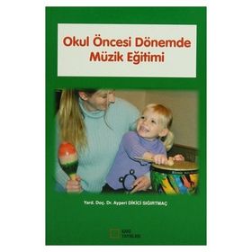 Okul Öncesi Dönemde Müzik Eğitimi - yard ayperi dikici sigirtmac