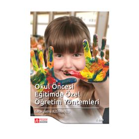 OKUL ÖNCESİ DÖNEMDE ÖZEL ÖĞRETİM YÖNTEMLERİ - SAIDE ÖZBEY;ÖZLEM ŞİMŞEK;BERRIN DİNÇ;GÜLÇİN GÜVEN;GÖZDE İNAL;HATICE ZEYNEP İNAN;NİLGÜN CEVHER KALBUR