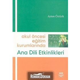 Okul Öncesi Eğitim Kurumlarında Ana Dili Etkinlikleri - Ayten Öztürk