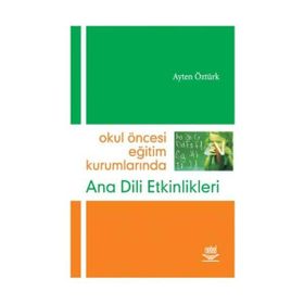 Okul Öncesi Eğitim Kurumlarında Ana Dili Etkinlikleri - Ayten Öztürk