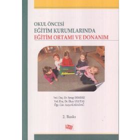 Okul Öncesi Eğitim Kurumlarında Eğitim Ortamı Ve Donanım - Serap Demiriz