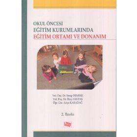 Okul Öncesi Eğitim Kurumlarında Eğitim Ortamı Ve Donanım - Serap Demiriz