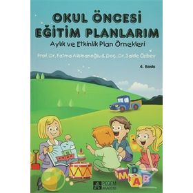 Okul Öncesi Eğitim Planlarım - Saide Özbey Prof. Dr. Fatma Alisinanoğlu Fatma Alisinanoğlu