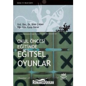 OKUL ÖNCESİ EĞİTİMDE EĞİTSEL OYUNLAR - BILAL ÇOBAN;EYÜP NACAR