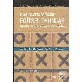 OKUL ÖNCESİ EĞİTİMDE EĞİTSEL OYUNLAR - BILAL ÇOBAN;EYÜP NACAR