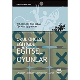 OKUL ÖNCESİ EĞİTİMDE EĞİTSEL OYUNLAR - BILAL ÇOBAN;EYÜP NACAR