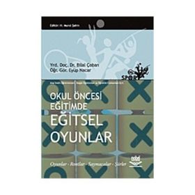 OKUL ÖNCESİ EĞİTİMDE EĞİTSEL OYUNLAR - BILAL ÇOBAN;EYÜP NACAR