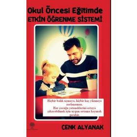 Okul Öncesi Eğitimde Etkin Öğrenme Sistemi - Cenk Alyanak
