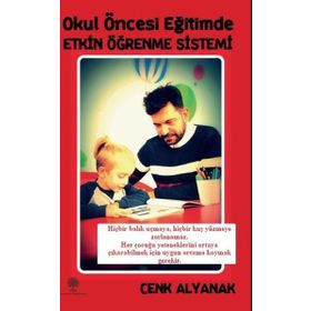 Okul Öncesi Eğitimde Etkin Öğrenme Sistemi - Cenk Alyanak