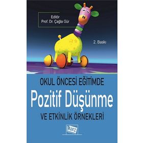 Okul Öncesi Eğitimde Pozitif Düşünme ve Etkinlik Örnekleri - Kolektif
