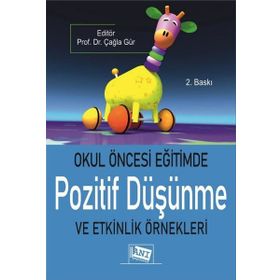 Okul Öncesi Eğitimde Pozitif Düşünme ve Etkinlik Örnekleri - Kolektif