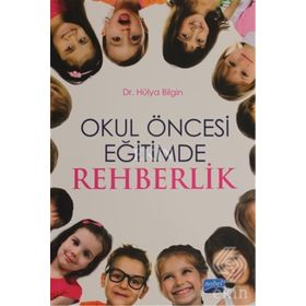 Okul Öncesi Eğitimde Rehberlik - Hülya Bilgin