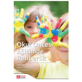 Okul Öncesi Eğitimde Rehberlik - Pegem Akademi Yayıncılık