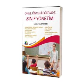 Okul Öncesi Eğitimde Sınıf Yönetimi - Hülya Bilgin Aydın Gülden Uyanık Balat